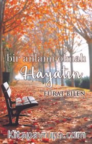 Bir Anlamı Olmalı Hayatın