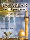 Üç Aylar İbadet Programı & Mübarek Geceler ve Duaları