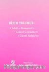 Bizim Yolumuz: Adab-ı Muaşeret - Güzel Geçinme - Güzel Ahlak