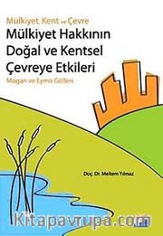 Mülkiyet Hakkının Doğal ve Kentsel Çevreye Etkileri <br /> Mogan ve Eymir Gölleri