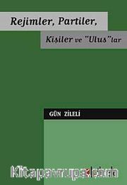 Rejimler, Partiler, Kişiler ve "Ulus"lar