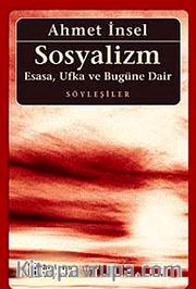 Sosyalizm <br /> Esasa, Ufka Ve Bugüne Dair