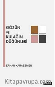 Gözün ve Kulağın Düğünleri