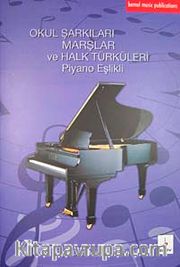 Okul Şarkıları Marşlar ve Halk Türküleri Piyano Eşlikli