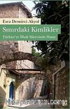 Sınırdaki Kimlikler & Türkiye'ye İlhak Sürecinde Hatay