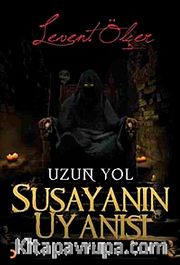 Susayanın Uyanışı <br /> Uzun Yol)