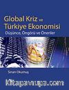 Global Kriz ve Türkiye Ekonomisi & Düşünce, Öngörü ve Öneriler