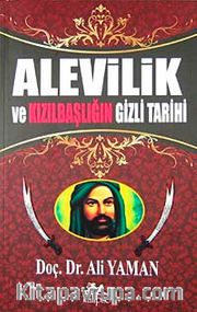Alevilik Ve Kızılbaşlığın Gizli Tarihi
