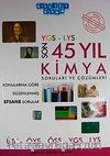 YGS-LYS Son 45 Yıl Kimya Soruları ve Çözümleri Konularına Göre Düzenlenmiş Efsane Sorular