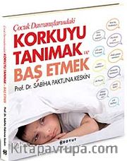 Çocuk Davranışlarındaki Korkuyu Tanımak ve Başetmek