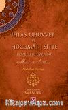 İhlas, Uhuvvet ve Hücumat-ı Sitte Risaleleri Üzerine