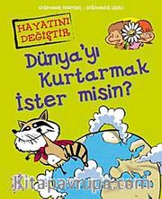 Dünya'yı Kurtarmak İster Misin?