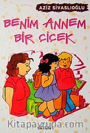 Benim Annem Bir Çiçek