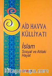 Said Havva Külliyatı <br /> İslam Sosyal ve Ahlaki Hayat