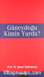 Güneydoğu Kimin Yurdu?