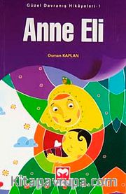 Anne Eli / Güzel Davranış Hikayeleri 1