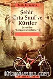 Şehir Orta Sınıf ve Kürtler <br /> İnkar'dan "Tanıyarak Dışlama"ya