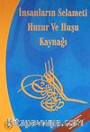 İnsanların Selameti Huzur ve Huşu Kaynağı