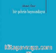 Bir Şehrin Boynundayız