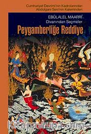 Peygamberliğe Reddiye <br /> Ebulalel Maarri Divanından Seçmeler