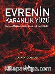 Evrenin Karanlık Yüzü <br /> Karanlık Madde, Karanlık Enerji ve Evrenin Kaderi