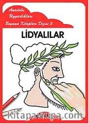 Lidyalılar / Anadolu Uygarlıkları Boyama Kitapları Dizisi 3
