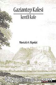 Gaziantep Kalesi <br /> Kenti Kale