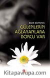 Gülenlerin Ağlayanlara Borcu Var