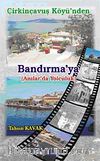 Çirkinçavuş Köyü'nden Bandırma'ya & Anılar'da Yolculuk