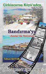 Çirkinçavuş Köyü'nden Bandırma'ya <br /> Anılar'da Yolculuk