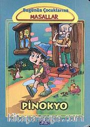 Pinokyo / Bugünün Çocuklarına Masallar Dizisi (Küçük Boy)