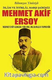 Bilinmeyen Yönleriyle İslam ve İstiklal Marşı Şairimiz Mehmet Akif Ersoy