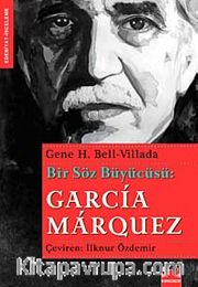 Bir Söz Büyücüsü: Garcia Marquez