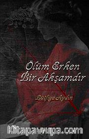 Ölüm Erken Bir Akşamdır