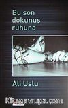 Bu Son Dokunuş Ruhuna