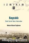 Bayraklı: Eski İzmir'den Hatıralar / İzrmirim - 15