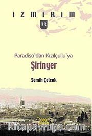 Paradiso'dan Kızılçullu'ya: Şirinyer / İzmirim - 33