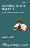 Machiavelli'nin Bahçesi & Büyük Yazarlardan Bahçe Kılavuzu