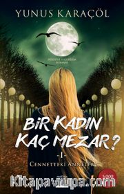 Bir Kadın Kaç Mezar? 1 <br /> Cennetteki Anneler