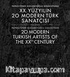 XX. Yüzyılın 20 Modern Türk Sanatçısı 1940-2000 / Papko-Öner Kocabeyoğlu Koleksiyonu