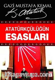 Atatürkçülüğün Esasları