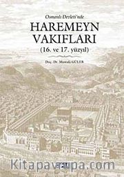 Osmanlı Devleti'nde Haremeyn Vakıfları (16. ve 17. yüzyıl)