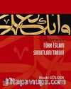 Ana Hatlarıyla Türk İslam Sanatları Tarihi