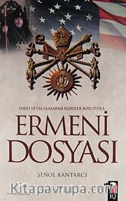 Ermeni Dosyası <br /> Tarih ve Uluslararası İlişkiler Boyutuyla