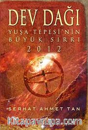 Dev Dağı <br /> Yuşa Tepesi'nin Büyük Sırrı 2012