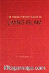 The Young Person's Guide to Living Islam