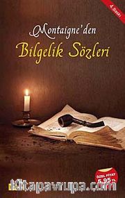 Montaigne'den Bilgelik Sözleri