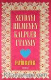 Sevdayı Bilmeyen Kalpler Utansın