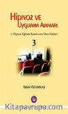 Hipnoz ve Uygulama Alanları & 7.Hipnoz Eğitimi Kasım 2012 Ders Notları 3