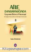 Aile Danışmanlığında Uygulamalı Bütüncül Psikoterapi 2